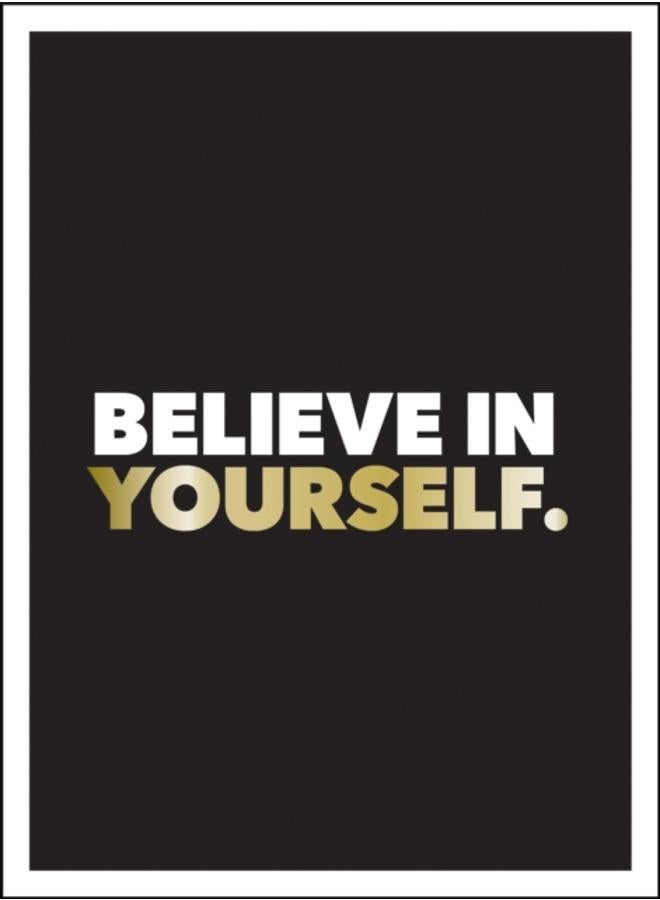 Believe in Yourself : Positive Quotes and Affirmations for a More Confident You 
