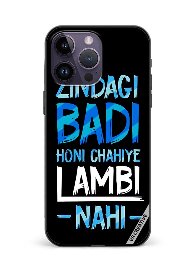 Protective Case Cover For Apple iPhone 16 Pro Max Zindagi Badi Honi Chahilye Lambi -Nahi- Quots Design Multicolour