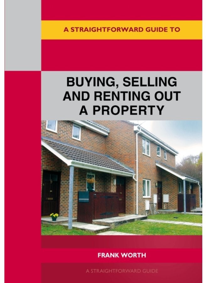 A Straightforward Guide To Buying Selling And Renting Out A P Roperty Revised edition 2022 - Paperback