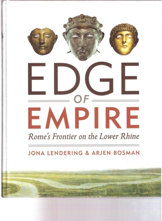 Edge of Empire : Rome'S Frontier on the Lower Rhine 