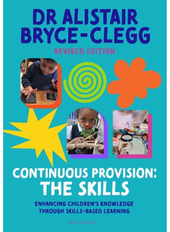 Continuous Provision: The Skills : Enhancing children's development through skills-based learning 