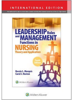 Leadership Roles and Management Functions in Nursing  10th Edition International edition  Ed   10