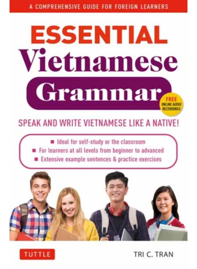 Essential Vietnamese Grammar : A Comprehensive Guide for Foreign Learners (Free Online Audio Recordings)