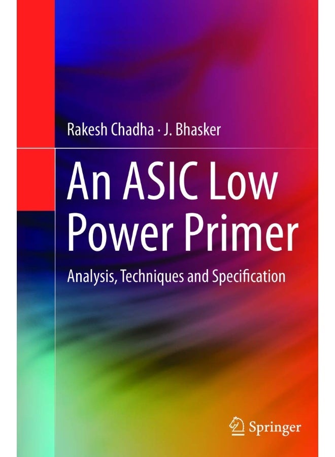 An ASIC Low Power Primer: Analysis, Techniques and Specification 