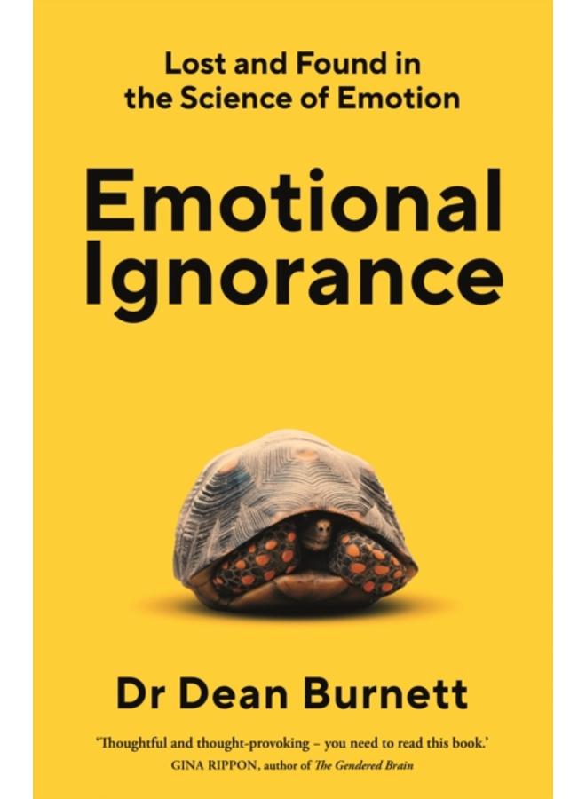 Emotional Ignorance : Lost and found in the science of emotion