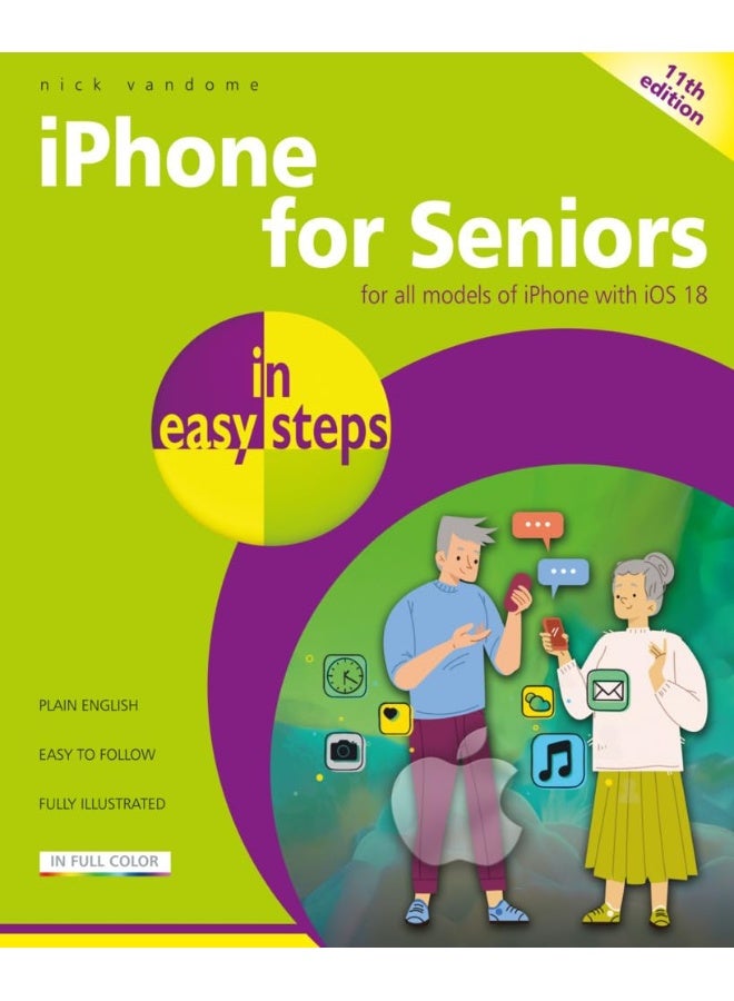 iPhone for Seniors in easy steps: For all models of iPhone with iOS 18