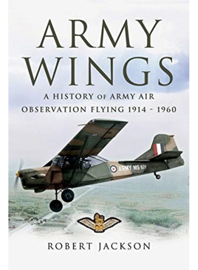 Army Wings A History of Army Air Observation Flying 1914 1960 - Paperback