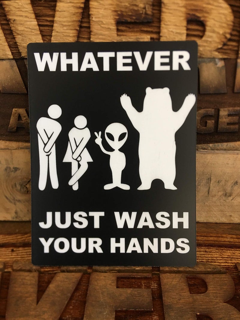 Woman Alien Bear Bathroom Sign Whatever Just Wash Your Hands Black