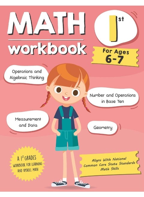 Math Workbook Grade 1 (Ages 6-7): A 1st Grade Math Workbook For Learning Aligns With National Common Core Math Skills
