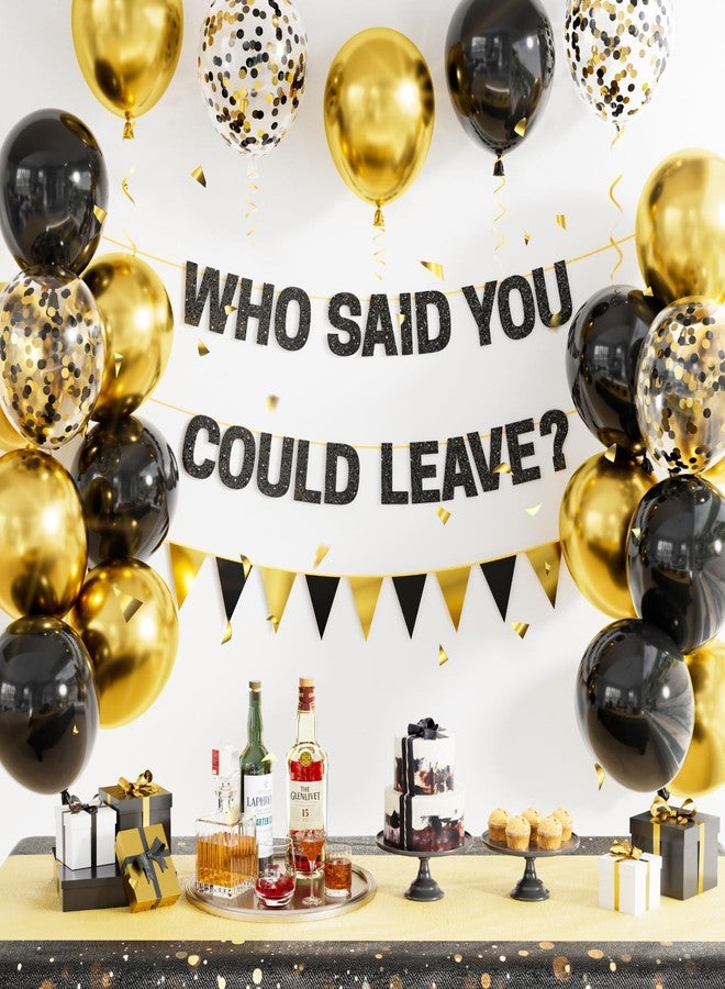 Haolongfa Farewell Party Decorations - Who Said You Could Leave Banner, Black and Gold Balloons, Funny Going Away Retirement Party Decorations for Men Women, Coworker Goodbye Party Supplies - Image 1