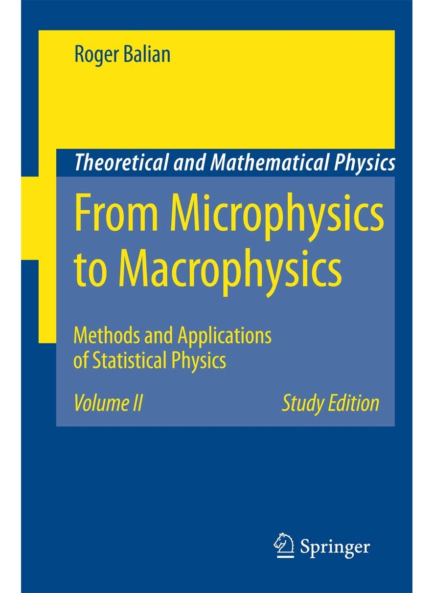 From Microphysics to Macrophysics: Methods and Applications of Statistical Physics. Volume II 