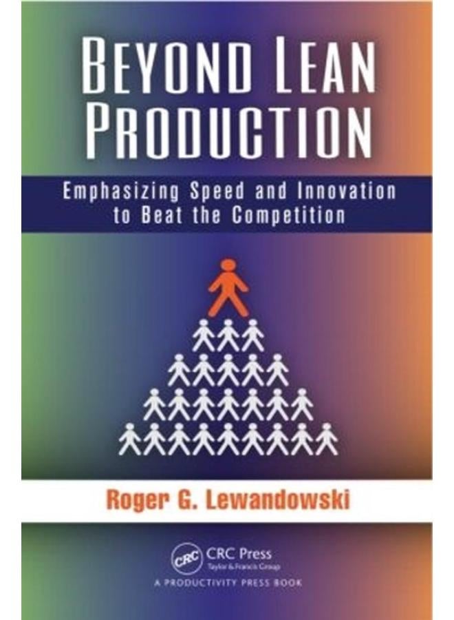 Beyond Lean Production: Emphasizing Speed and Innovation to Beat the Competition 