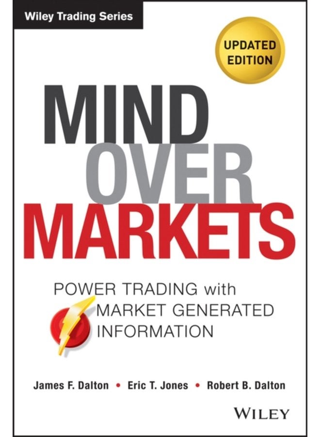 Mind Over Markets Power Trading with Market Generated Information Updated Edition - Hardback