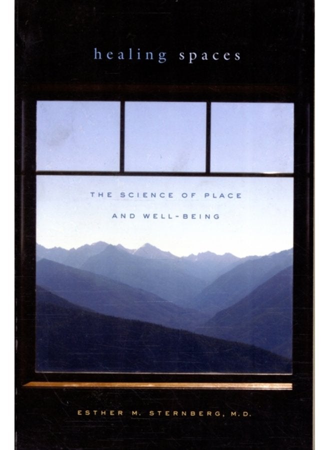 Healing Spaces The Science of Place and Well Being - Paperback