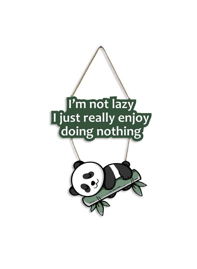 Artvibes Lazy Panda Printed Wooden Wall Hanging with Quotes for Home Decor | Office | Gifts | Living Room | Bedroom | Wooden Decorative Items | Modern Painting | Artworks Decoration (WH_5701N) - Image 1