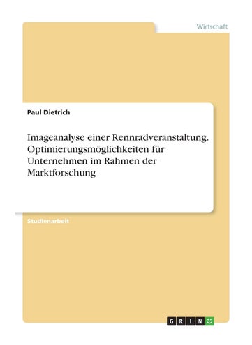 Imageanalyse einer Rennradveranstaltung. Optimierungsmöglichkeiten für Unternehmen im Rahmen der Marktforschung - pzsku/ZF9D4D3BD23C7B4D25D13Z/45/1749032287/37899ed9-ca4e-4630-a3ab-f7787454f80f