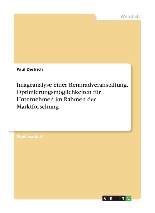 Imageanalyse einer Rennradveranstaltung. Optimierungsmöglichkeiten für Unternehmen im Rahmen der Marktforschung