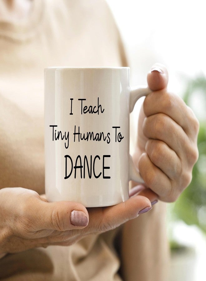 QASHWEY I Teach Tiny Humans to Dance Coffee Mugs Mug, Dance Teacher Appreciation Gifts,Thank You DanceTeacher Gifts, Best DanceTeacher Gift Double Side Printed Ceramic Mug Cup 11 Ounce - Image 2