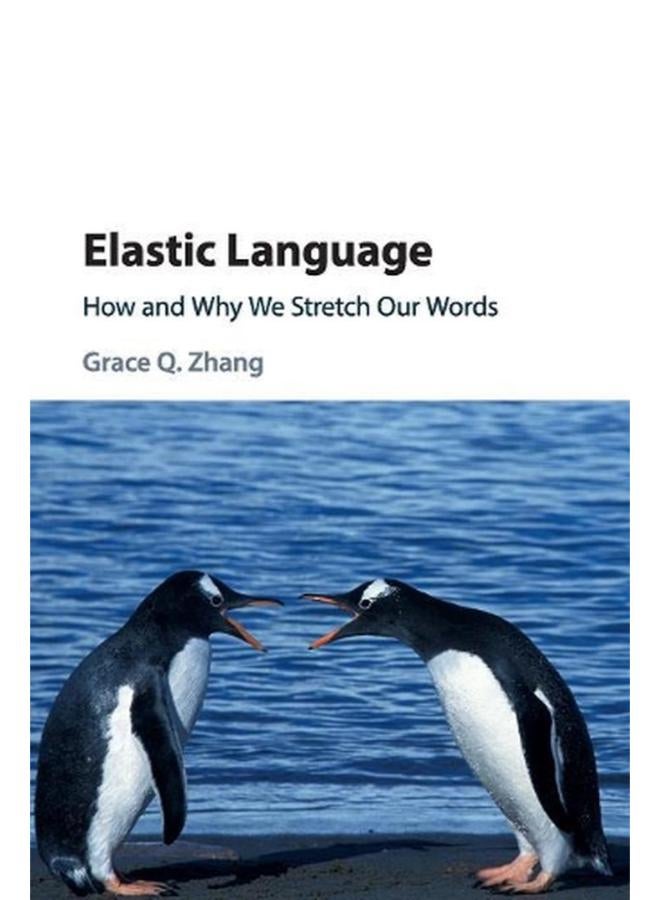 Elastic Language: How and Why we Stretch our Words