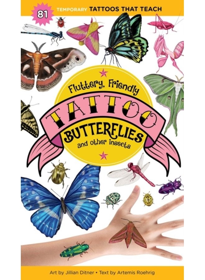 Fluttery Friendly Tattoo Butterflies and Other Insects 81 Temporary Tattoos That Teach - Paperback