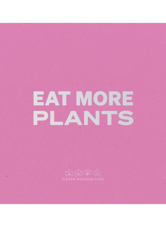 Daniel Humm: Eat More Plants. A Chef???s Journal 