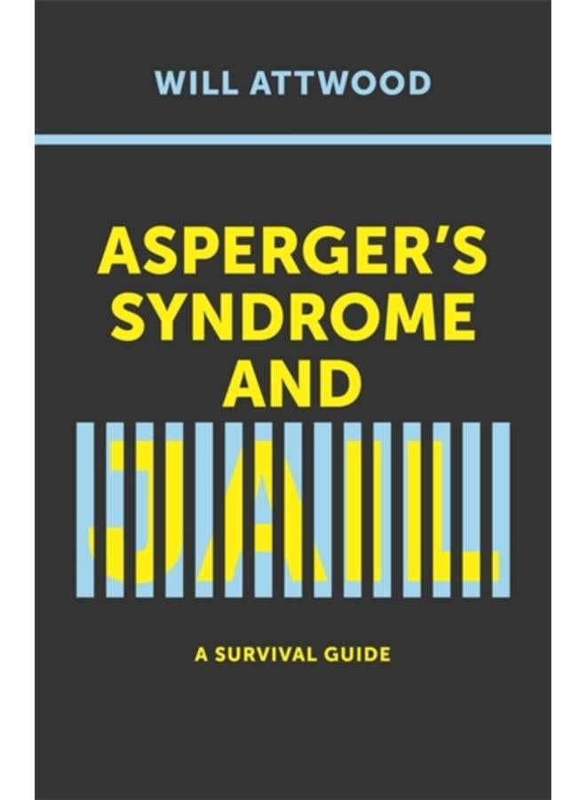Asperger's Syndrome and Jail : A Survival Guide