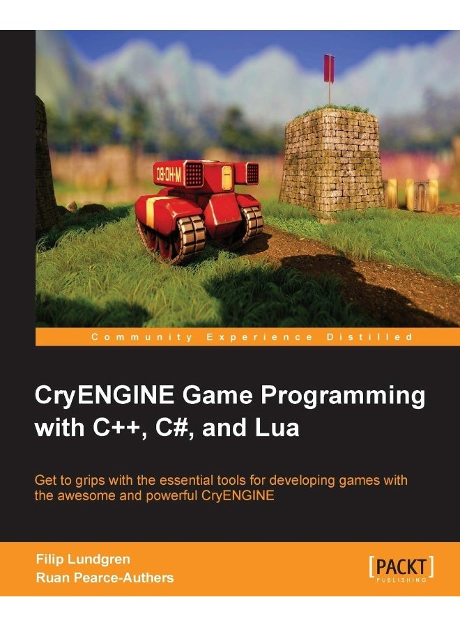 Cryengine Game Programming with C++, C#, and Lua