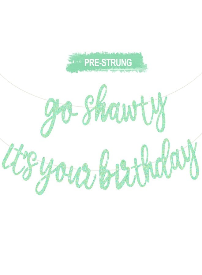 بيشيدا لافتة عيد ميلاد بيشيدا "Go Shawty It's Your Birthday" جاهزة للاستخدام، بتصميم هيب هوب، ولا تحتاج إلى تركيب يدوي. لافتة عيد ميلاد جاهزة بتصميم راب، مناسبة للرجال والنساء، مستلزمات حفلات أعياد الميلاد، لون أخضر فاتح لامع. - Image 1