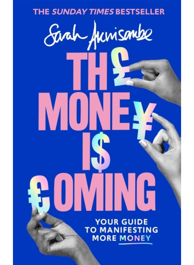 The Money is Coming : Your guide to manifesting more money 