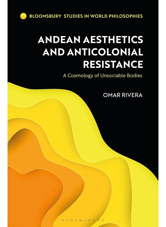 Andean Aesthetics and Anticolonial Resistance - Image 1