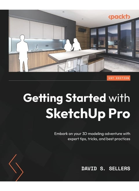 Getting Started with SketchUp Pro: Embark on your 3D modeling adventure with expert t