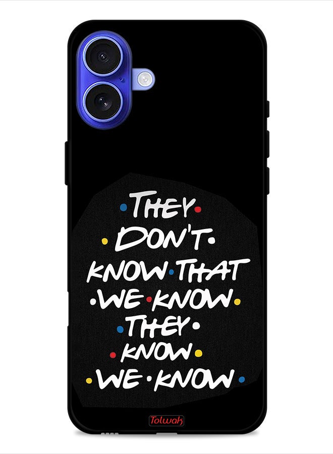 Tolwak Apple iPhone 16 Plus Protective Case Cover They Dont Know What We Know They Know We Know - Image 1