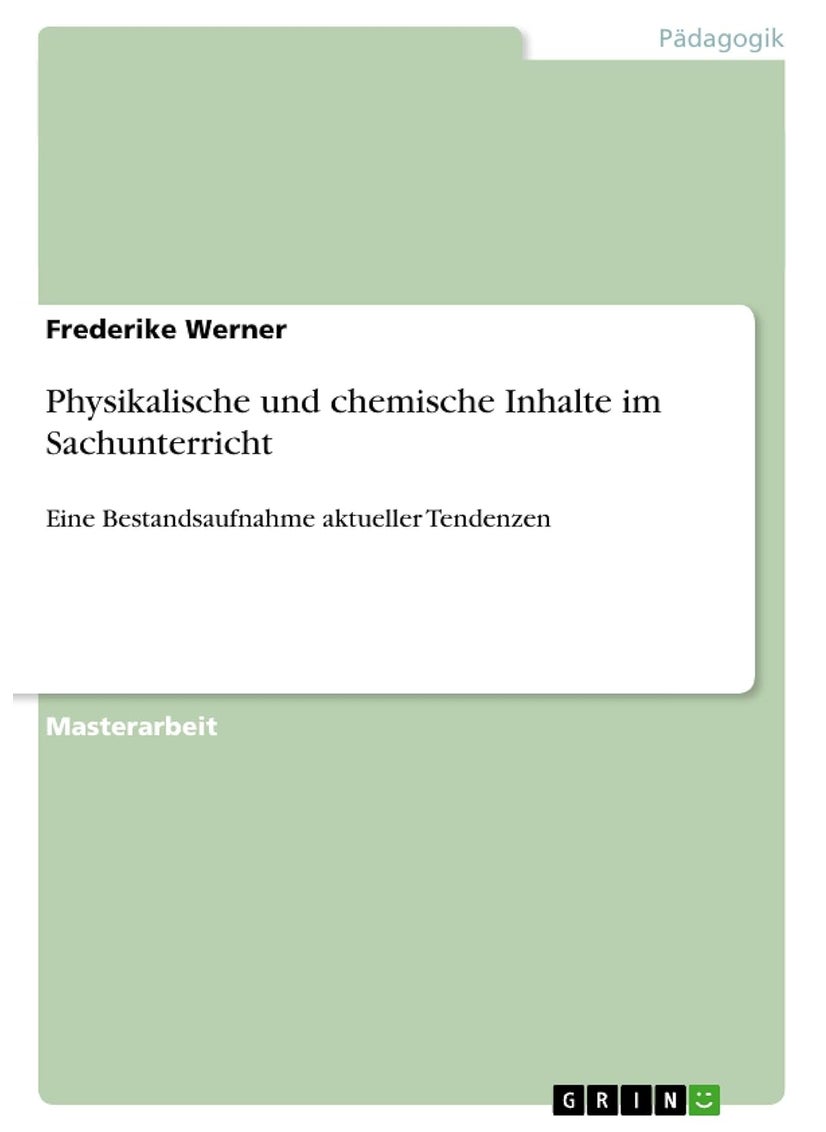 Physikalische und chemische Inhalte im Sachunterricht: Eine Bestandsaufnahme aktueller Tendenzen 
