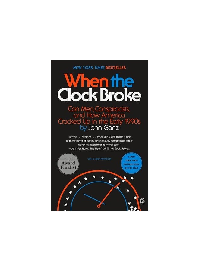 When The Clock Broke Con Men Conspiracists And How America Cracked Up In The Early 1990S