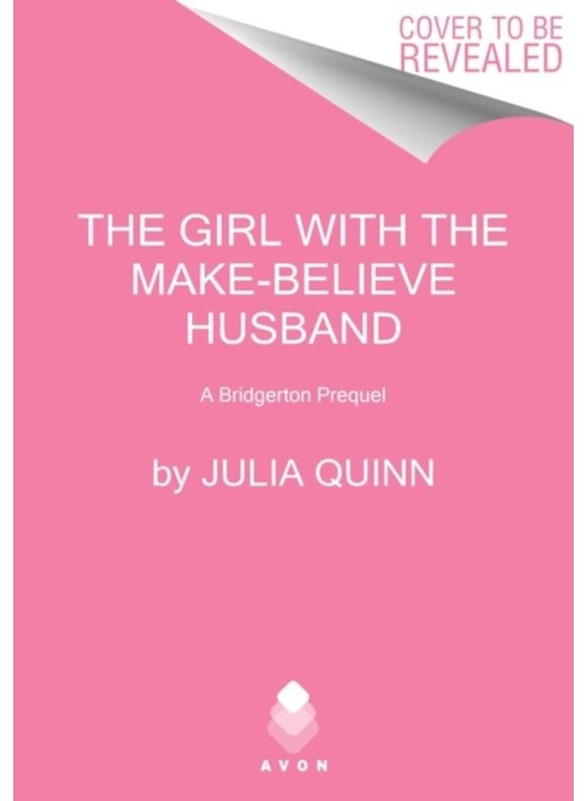 The Girl with the Make-Believe Husband : A Bridgerton Prequel : 2 