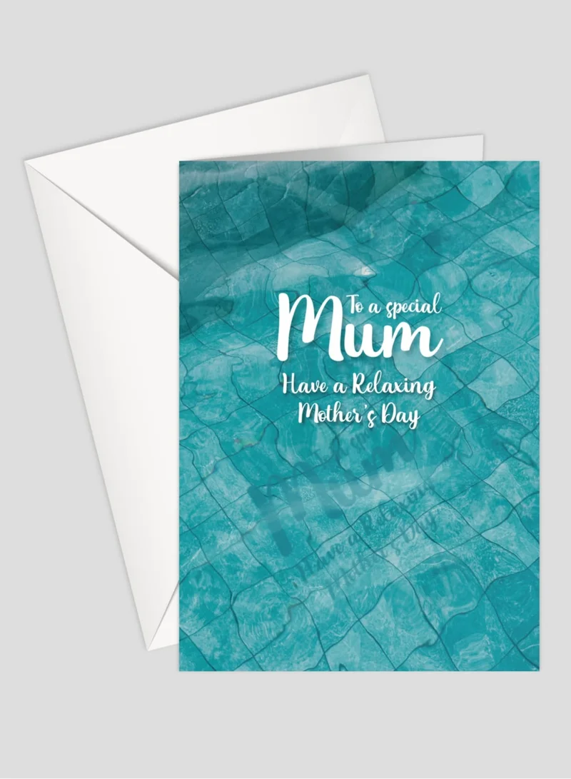 Share the Love Mother's Day - To A Special Mum Have A Relaxing Mother's Day