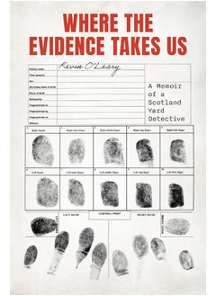 Where the Evidence Takes Us: A Memoir of a Scotland Yard Detective 