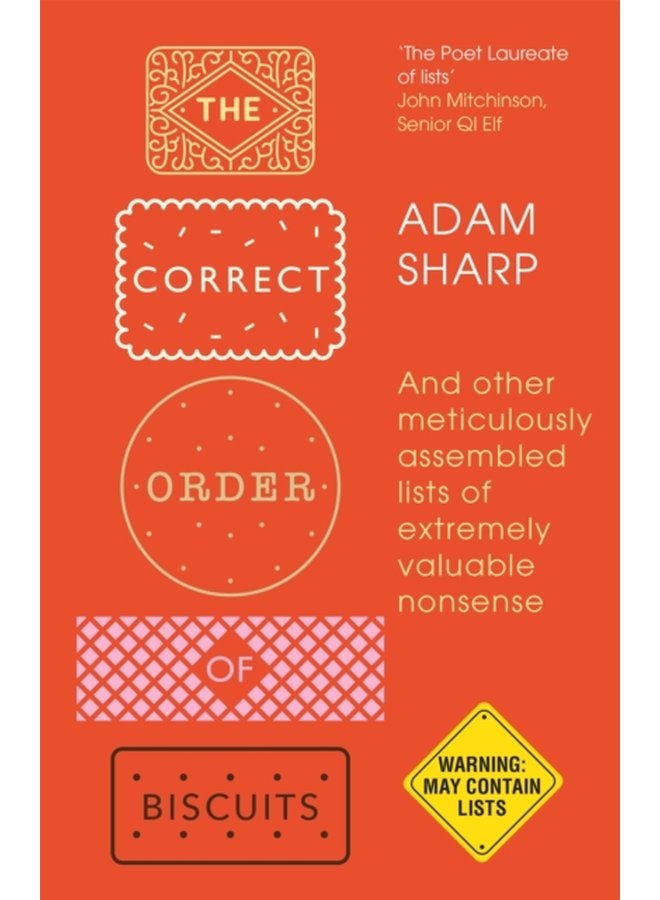The Correct Order of Biscuits And Other Meticulously Assembled Lists of Extremely Valuable Nonsense - Hardback