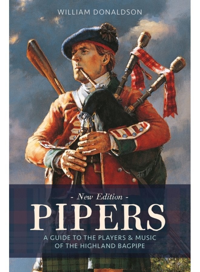 Pipers A Guide to the Players and Music of the Highland Bagpipe - Paperback