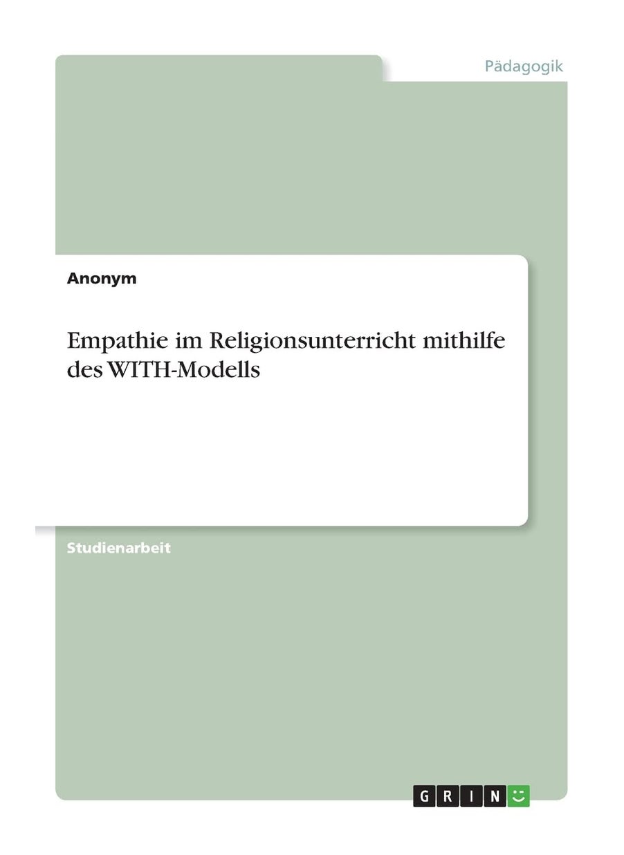 Empathie im Religionsunterricht mithilfe des WITH-Modells 