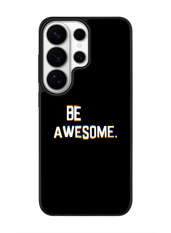 Stylizedd For Samsung Galaxy S26 Ultra Case, [Compatible with MagSafe] Slim Magnetic cover Phone Case - Be awesome - Image 1