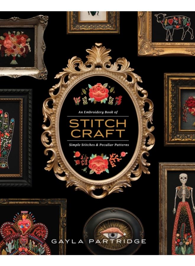 Stitchcraft : An Embroidery Book of Simple Stitches and Peculiar Patterns