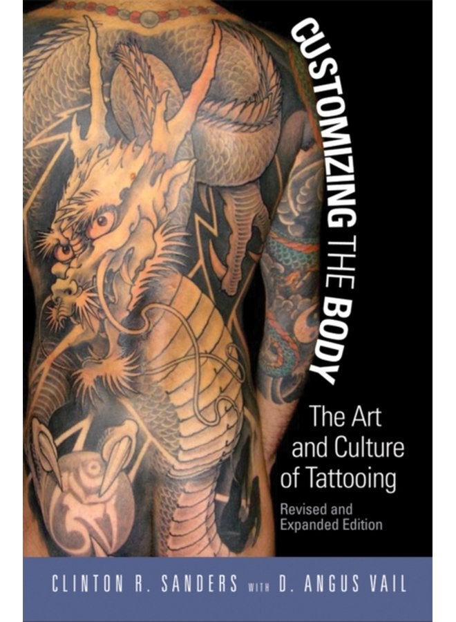 Customizing the Body The Art and Culture of Tattooing - Paperback
