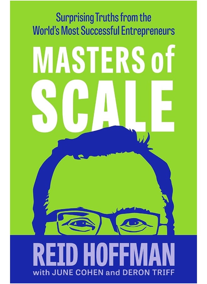 Masters of Scale: Surprising truths from the world’s most successful entrepreneurs