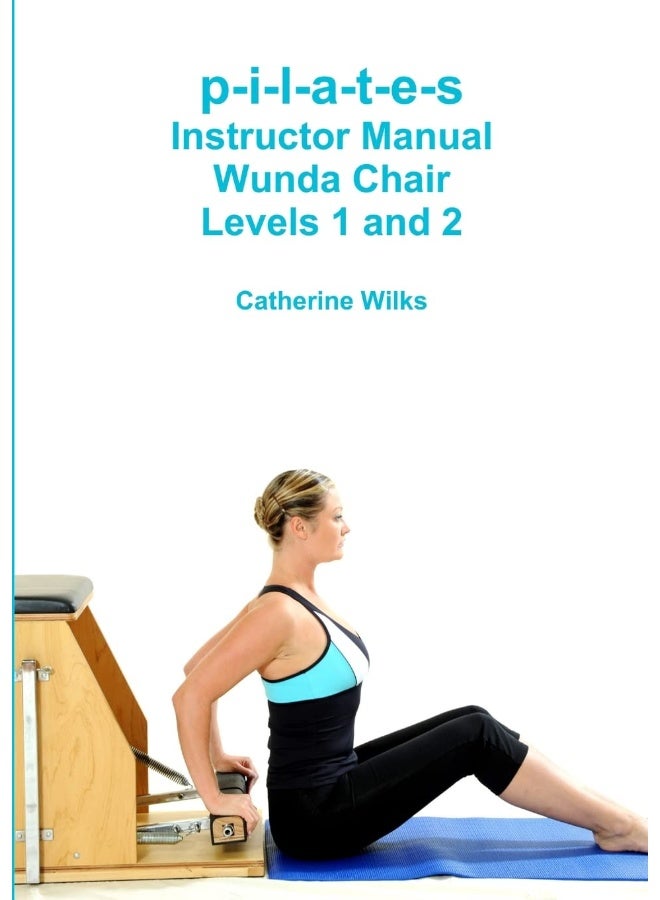 p-i-l-a-t-e-s Instructor Manual Wunda Chair Levels 1 and 2 - Image 1