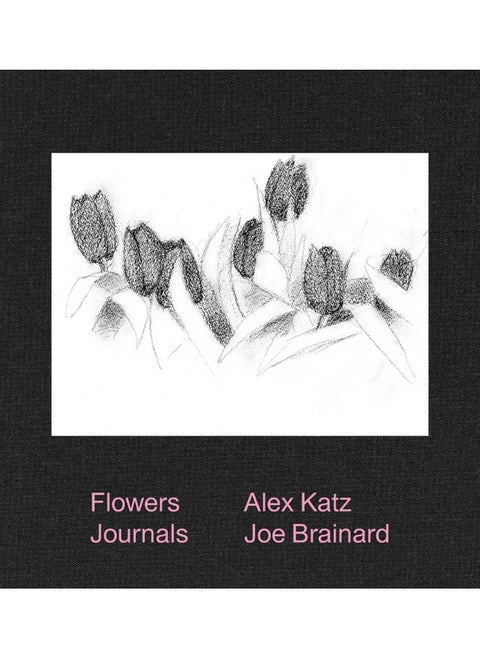 Alex Katz & Joe Brainard: Flowers Journals