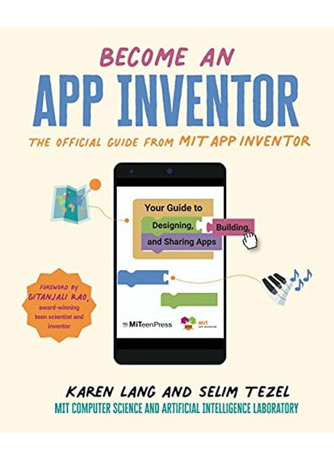 Become an App Inventor: The Official Guide from MIT App Inventor: Your Guide to Designing, Building,