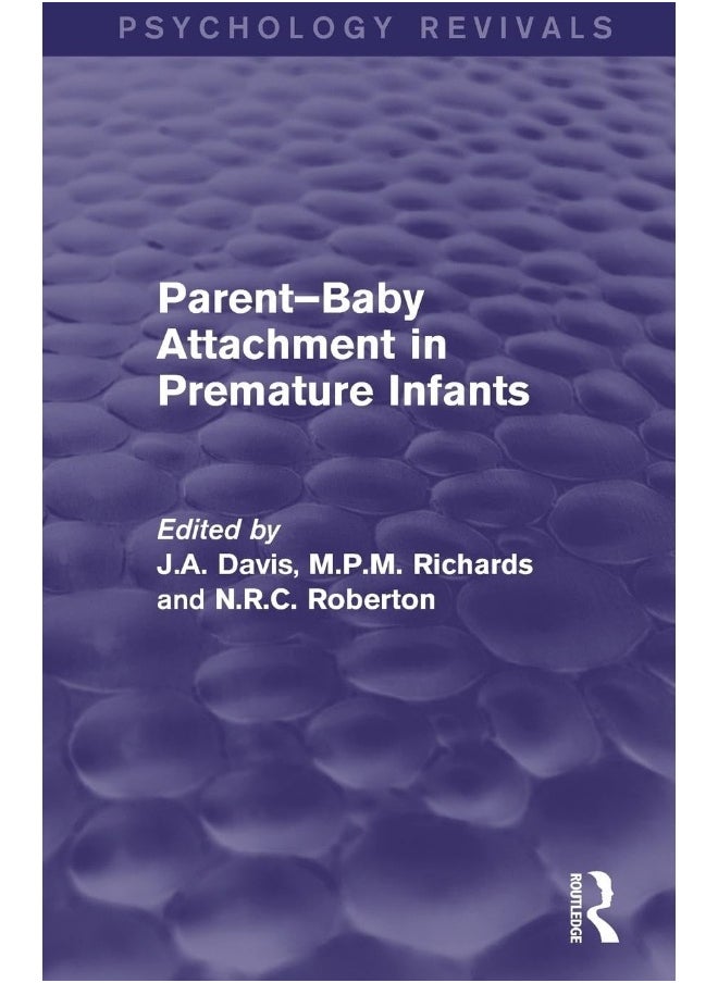 Parent-Baby Attachment in Premature Infants (Psychology Revivals) 