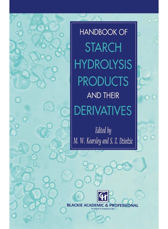 Handbook of Starch Hydrolysis Products and their Derivatives