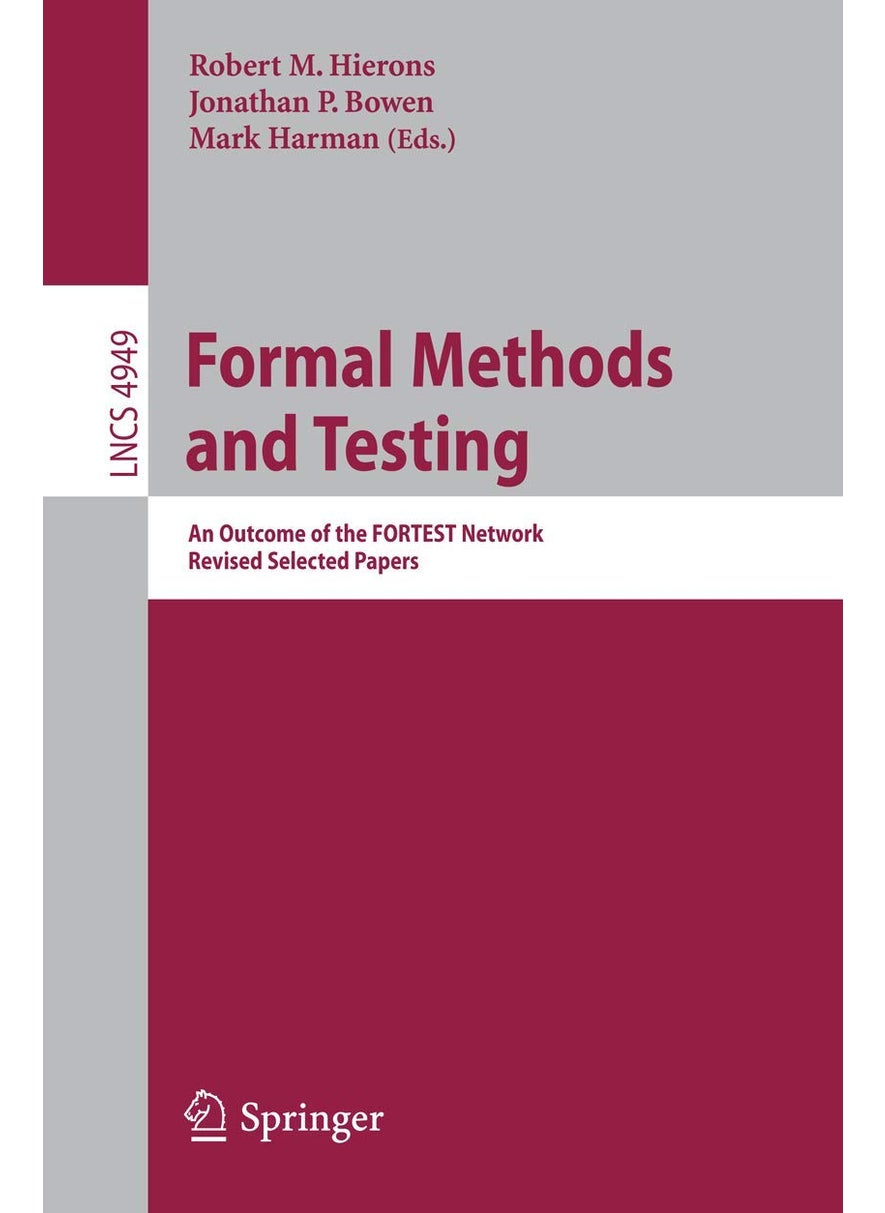 Formal Methods and Testing: An Outcome of the FORTEST Network. Revised Selected Papers 